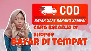 CARA BELI BARANG COD DI SHOPEE - Bayar di tempat | Tutorial