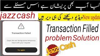 How to fix Jazzcash Transaction Failed problem solve||oops we are facing some temporary issue your