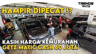 KARYAWAN KASIH HARGA KEMURAHAN HAMPIR DIPECAT! GETZ MATIC 60 JUTA CASH DI MAUZA CARS