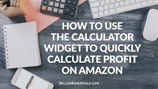 How to Use the Calculator Widget to quickly calculate profit on Amazon