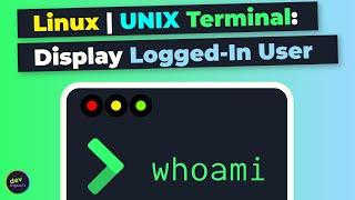 Linux | UNIX Terminal: How To Display The Name Of A Currently Logged-in User - whoami