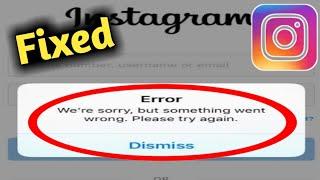 How To Fix Instagram We are Sorry But Something Went Wrong Problem Solved