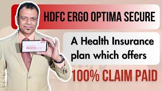 Hdfc ergo optima secure plan A health insurance plan which offers 100% claim paid.