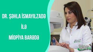 Miopiya barədə - Dr. Şəhla İsmayılzadə  - Starlab TV