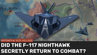 Did the F-117 fly actual combat missions AFTER retirement?