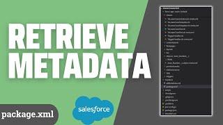 3 Ways to Retrieve Salesforce Metadata With Manifest Using VS Code and SF CLI | Package.xml