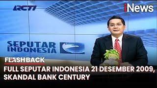 Full Seputar Indonesia 21 Desember 2009, Skandal Bank Century - Flashback