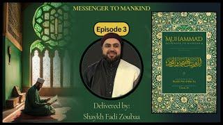 (3) Childhood and life of the Prophet ﷺ before Revelation - Messenger to Mankind