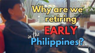 BUHAY SA AMERIKA: Why are we retiring EARLY in the Philippines?