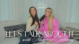 LET'S TALK ABOUT IT with Mackenzie Galloway