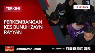 [LANGSUNG] Perkembangan kes bunuh Zayn Rayyan I 12 Jun 2024