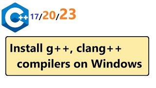 002 - (SETUP) Install GNU g++, LLVM clang++ compilers along with TBB on Windows