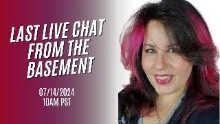 Last Live Chat from the Basement