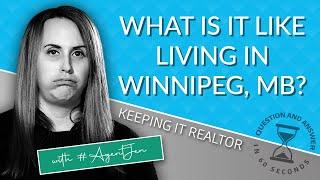 What is it like living In Winnipeg, Manitoba?  The five most popular questions, answered (2021)!