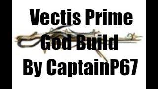 Vectis Prime God Build By CaptainP67