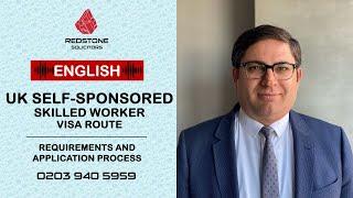 Self-sponsored Skilled Worker Visa Route: Eligibility, Requirements and Application Process