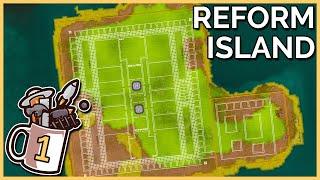 Let's Make an Island Prison for WORK & REFORM! | Prison Architect #1