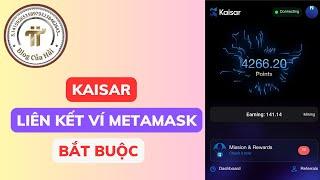 Hướng Dẫn Liên Kết Ví Metamask Với Kaisar Network l Blog Của Hải