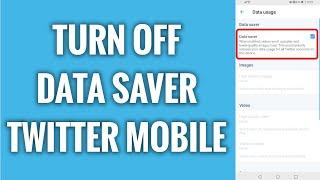 How To Turn Off Data Saver On Twitter Mobile