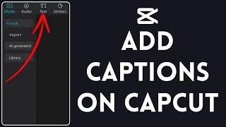 How to Add Captions in CapCut 2024