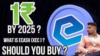 1₹ by 2025 ?  | ecash xec price prediction hindi | Bitcoin Cash | What is XEC crypto (ecash) ?