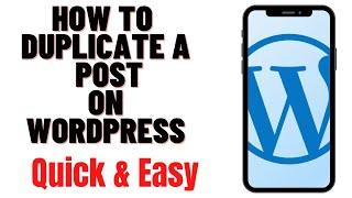 HOW TO DUPLICATE A POST ON WORDPRESS