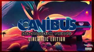 CANIBUS - DOOMSDAY NEWS [CINEMATIC]