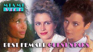 The Best Female Guest Stars | Miami Vice