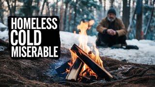 Homeless, Cold, and Miserable