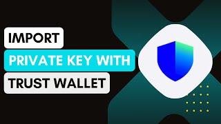 How To Import Your Private Key With Trust Wallet !