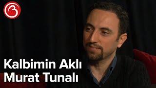 Kalbimin Aklı | Murat Tunalı | Billur Tv