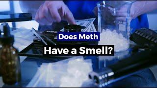 Does Meth Have A Smell?