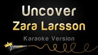 Zara Larsson - Uncover (Karaoke Version)