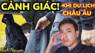 CẢNH GIÁC MÓC TÚI VÀ NHỮNG ĐIỀU CẦN LƯU Ý KHI ĐI DU LỊCH CHÂU ÂU || Nick Nguyen