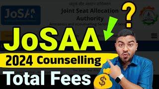 JoSAA 2024 - Total कितना Fees लगेगा? | JoSAA 2024 Counselling | JoSAA 2024 Fees | CSAB 2024