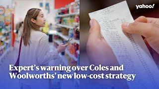 Expert’s warning over Coles and Woolworths’ new low-cost strategy | Yahoo Australia