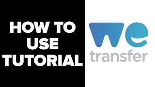 How To Use WeTransfer - Wetransfer Tutorial For Beginners (2021)