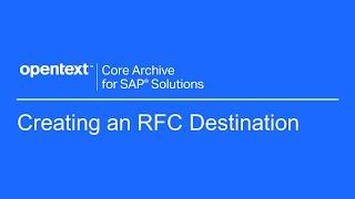 Creating an RFC Destination | OpenText Core Archive for SAP Solutions