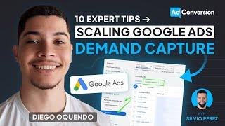 10 Expert Tips For Scaling Google Ads Demand Capture