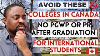 DO NOT APPLY To These COLLEGES in CANADA If You Want to Get PGWP & PR After Graduation