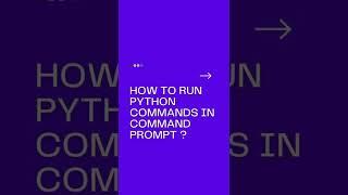 How to run Python commands in Command Prompt?