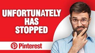 How to Fix Pinterest App Unfortunately Has Stopped (2024)