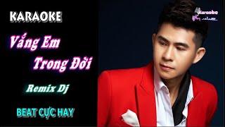 Vắng Em Trong Đời (Remix DJ) - Karaoke minhvu822 || Beat (Cực Hay) 