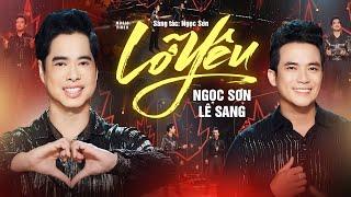 Lỡ Yêu - Ngọc Sơn ft Lê Sang | Song Ca Bolero Hay Nhất 2024