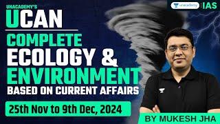 [UCAN] Complete Environment and Ecology based Current Affairs for UPSC CSE 2025 | Nov’24 - P3