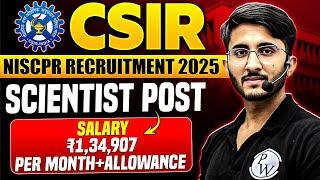 CSIR NIScPR Recruitment 2025 | Scientist Group -4 | Detailed Notification Out