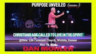 ️ New Life Covenant Church May 18, 2024 | Session 3 - Dan Mohler