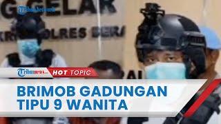 Sosok Brimob Gadungan di Berau, Tampil Gagah untuk Tipu 9 Wanita, Satu Korban Sudah Dihamili