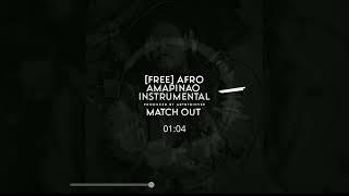 [FREE] Afro Amapiano Instrumental -- Match Out!