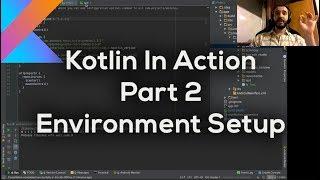 Kotlin In Action - Part 2 - Setting Up the Environment